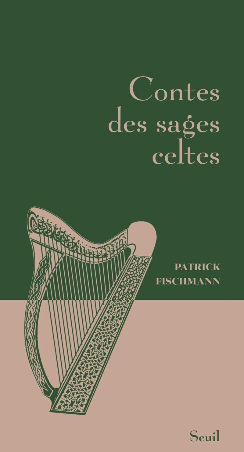 Contes des sages celtes  Patrick Fischmann