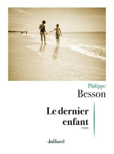 Le dernier Enfant  Philippe Besson